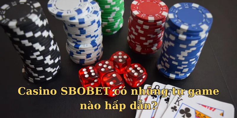 Sảnh cược phục vụ nhiều trò chơi casino hấp dẫn