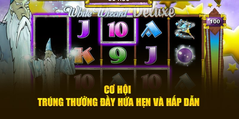 Cơ hội trúng thưởng đầy hứa hẹn và hấp dẫn
