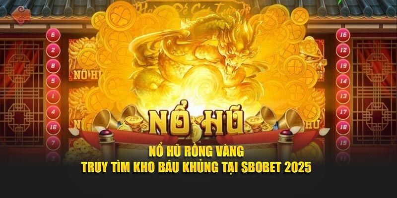 Nổ hũ Rồng Vàng
