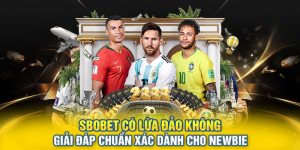SBOBET có lừa đảo không