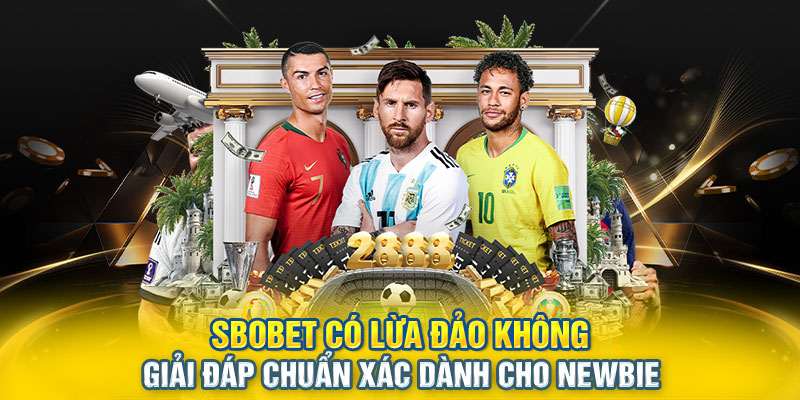 SBOBET có lừa đảo không