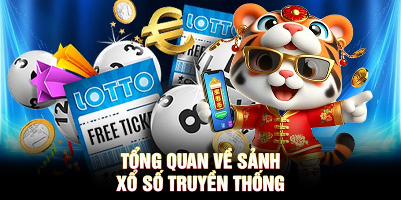 Tổng quan về sảnh xổ số truyền thống